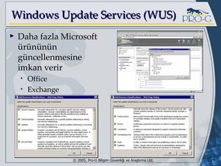 Windows Update Services (WUS) Daha fazla Microsoft ürününün güncellenmesine imkan verir Office Exchange 