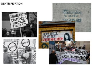 GENTRIFICATION
 