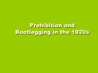 Prohibition And Bootlegging In The 1920s