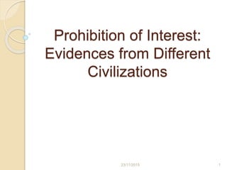 Prohibition of Interest:
Evidences from Different
Civilizations
123/11/2015
 