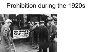 Prohibition during the 1920s
 