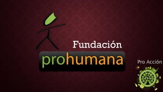 Pro Acción
Fundación
 