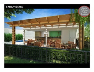 FAMILY SPACE    Material
               Preliminar
                Proibida
               Divulgação
               Divulgação
 