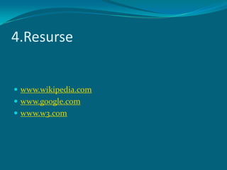 4.Resursewww.wikipedia.comwww.google.comwww.w3.com