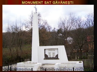 MONUMENT SAT GĂVĂNEŞTI
 