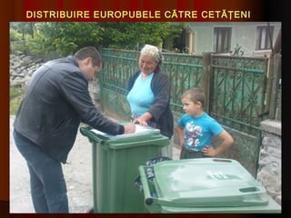 DISTRIBUIRE EUROPUBELE CĂTRE CETĂŢENI
 