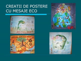 CREATII DE POSTERE CU MESAJE ECO 