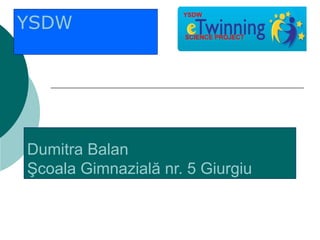 Proiect etwinning ysdw | PPT