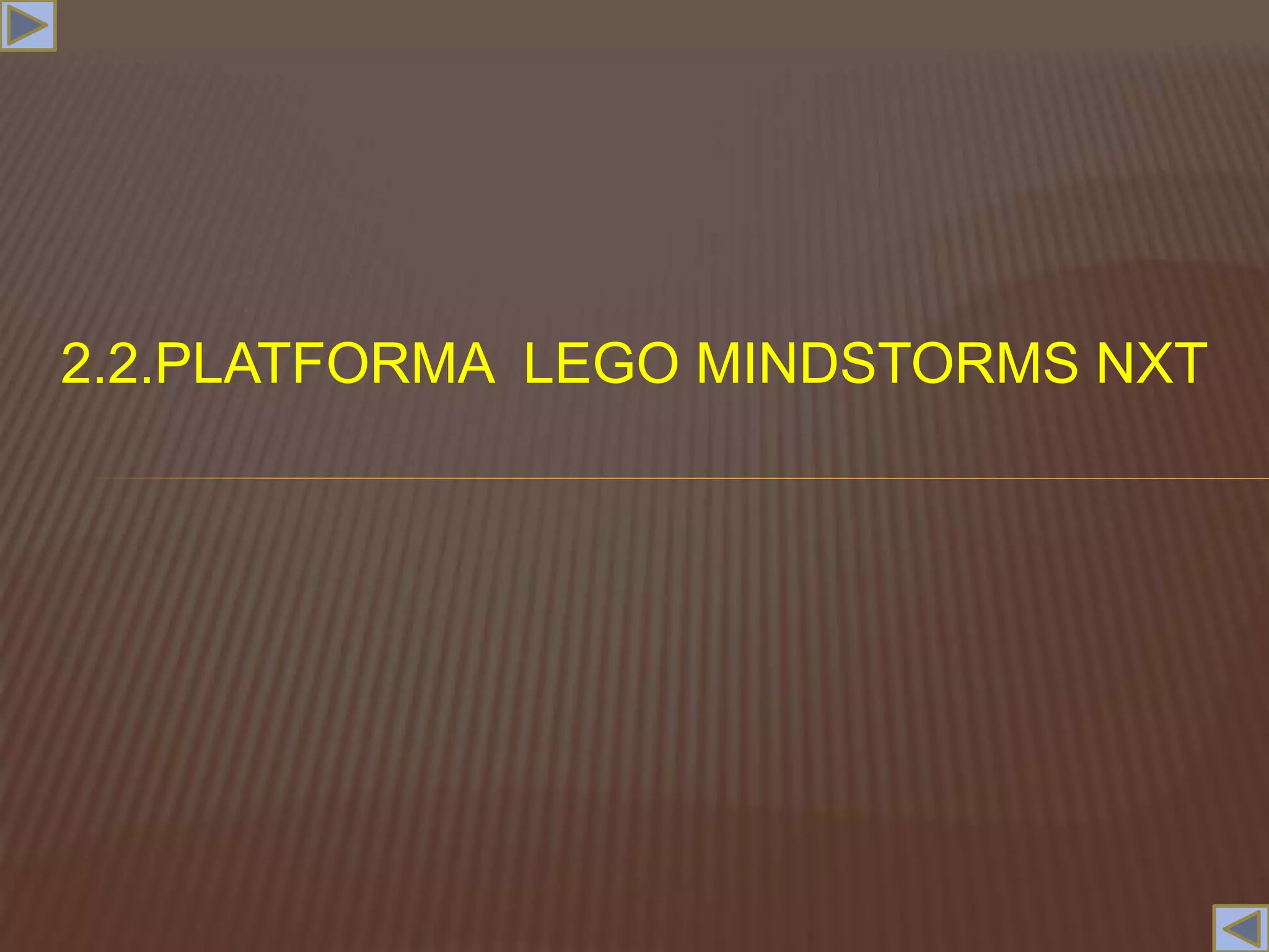 2.2.PLATFORMA LEGO MINDSTORMS NXT
 