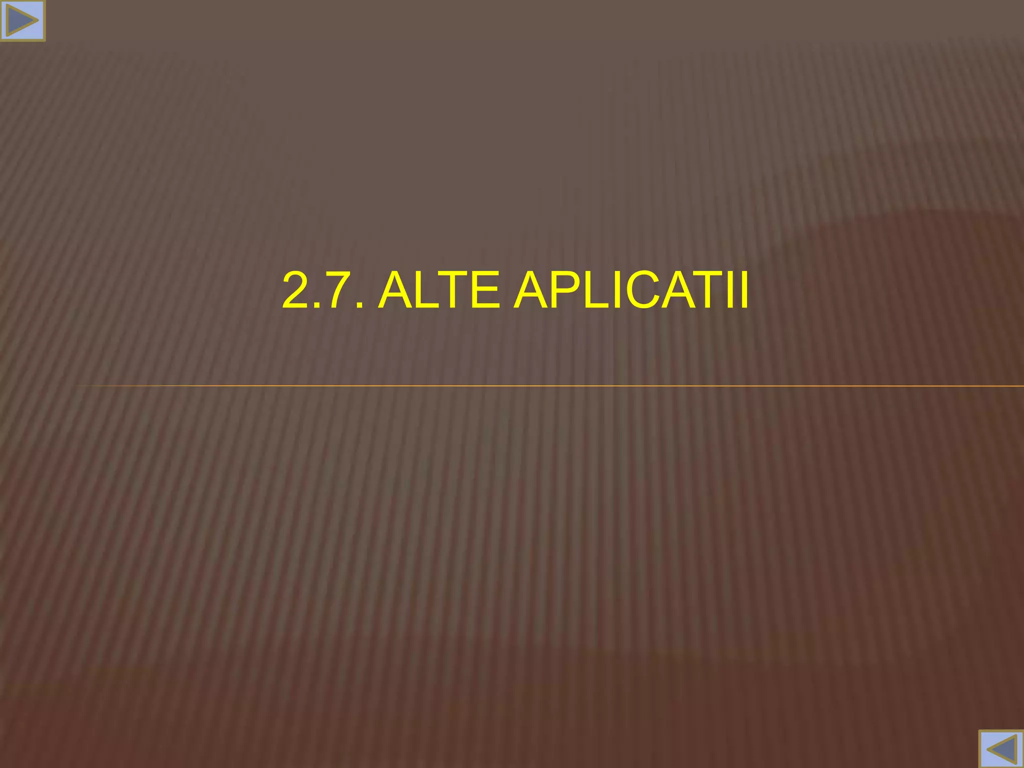 2.7. ALTE APLICATII
 