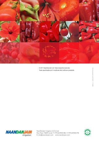 © 2011 NaanDanJain Ltd. Toate drepturile rezervate.
Toate specificaţiile pot fi modificate fără notificare prealabilă.
 