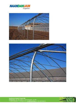 NaanDanJain Irrigation Projects SRL
Headquarters: Sos. Alexandriei nr. 116-118, Bragadiru, Jud. Ilfov
T: +40 21 369 40 55 F: +40 369 44 18 E: office@naandanjain.ro www.naandanjain.ro
 