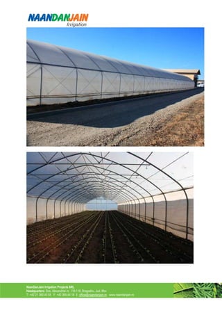 NaanDanJain Irrigation Projects SRL
Headquarters: Sos. Alexandriei nr. 116-118, Bragadiru, Jud. Ilfov
T: +40 21 369 40 55 F: +40 369 44 18 E: office@naandanjain.ro www.naandanjain.ro
 