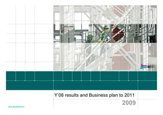 Y’08 results and Business plan to 2011

www.gruppohera.it
                                                    2009
 