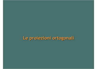 Proiezioni ortogonali