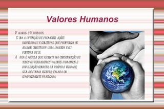 Valores Humanos ,[object Object]