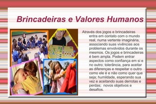 *Rediscutir a dimensão de valores na educação,  