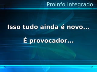 Pro Info Integrado