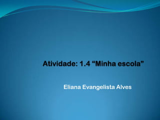 Eliana Evangelista Alves
 