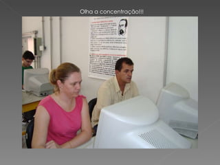 Olha a concentração!!! 