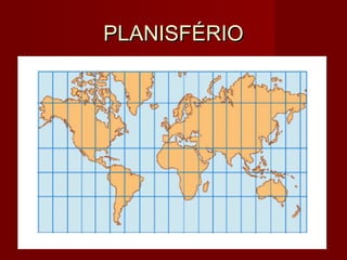 PLANISFÉRIO
 