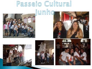 Passeio Cultural junho