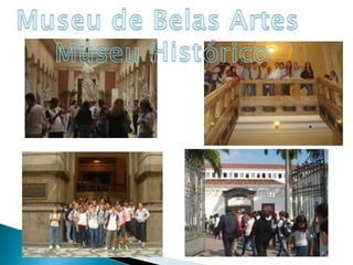 Museu de Belas Artes Museu Histórico