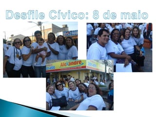 Desfile Cívico: 8 de maio