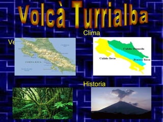 Situació Vegetació Clima Historia Volcà Turrialba  