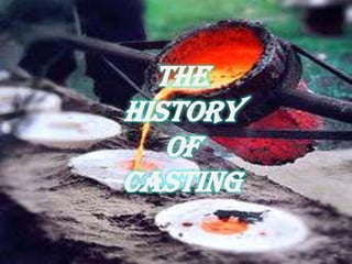 The History of Casting 