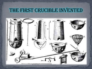 The first crucible invented