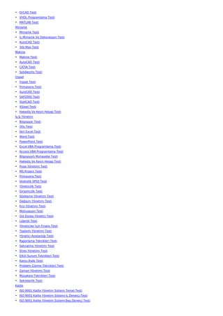 • OrCAD Testi
• VHDL Programlama Testi
• MATLAB Testi
Mimarlık
• Mimarlık Testi
• İç Mimarlık Ve Dekorasyon Testi
• AutoCAD Testi
• 3ds Max Testi
Makine
• Makine Testi
• AutoCAD Testi
• CATIA Testi
• Solidworks Testi
İnşaat
• İnşaat Testi
• Primavera Testi
• AutoCAD Testi
• SAP2000 Testi
• Sta4CAD Testi
• XSteel Testi
• Hakediş Ve Kesin Hesap Testi
İş & Yönetim
• Bilgisayar Testi
• Ofis Testi
• İleri Excel Testi
• Word Testi
• PowerPoint Testi
• Excel VBA Programlama Testi
• Access VBA Programlama Testi
• Bilgisayarlı Muhasebe Testi
• Hakediş Ve Kesin Hesap Testi
• Proje Yönetimi Testi
• MS Project Testi
• Primavera Testi
• İstatistik SPSS Testi
• Yöneticilik Testi
• Girişimcilik Testi
• Sözleşme Yönetimi Testi
• Değişim Yönetimi Testi
• Kriz Yönetimi Testi
• Motivasyon Testi
• Üst Düzey Yönetici Testi
• Liderlik Testi
• Yöneticiler İçin Finans Testi
• Toplantı Yönetimi Testi
• Yönetici Asistanlığı Testi
• Raporlama Teknikleri Testi
• Satınalma Yönetimi Testi
• Stres Yönetimi Testi
• Etkili Sunum Teknikleri Testi
• Kamu İhale Testi
• Problem Çözme Teknikleri Testi
• Zaman Yönetimi Testi
• Müzakere Teknikleri Testi
• Sekreterlik Testi
Kalite
• ISO 9001 Kalite Yönetim Sistemi Temel Testi
• ISO 9001 Kalite Yönetim Sistemi İç Denetçi Testi
• ISO 9001 Kalite Yönetim Sistemi Baş Denetçi Testi
 