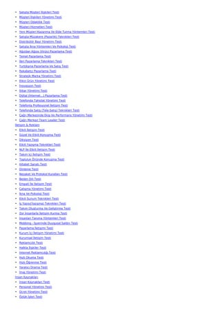 • Satışta Müşteri İlişkileri Testi
• Müşteri İlişkileri Yönetimi Testi
• Müşteri Odaklılık Testi
• Müşteri Hizmetleri Testi
• Yeni Müşteri Kazanma Ve Elde Tutma Yöntemleri Testi
• Satışta Müzakere (Pazarlık) Teknikleri Testi
• Distribütör Bayi Yönetimi Testi
• Satışta İkna Yöntemleri Ve Psikoloji Testi
• Ağızdan Ağıza (Virüs) Pazarlama Testi
• Temel Pazarlama Testi
• İleri Pazarlama Teknikleri Testi
• Yurtdışına Pazarlama Ve Satış Testi
• Rekabetçi Pazarlama Testi
• Stratejik Marka Yönetimi Testi
• Etkin Ürün Yönetimi Testi
• İnovasyon Testi
• İtibar Yönetimi Testi
• Dijital (İnternet…) Pazarlama Testi
• Telefonda Tahsilat Yönetimi Testi
• Telefonla Profesyonel İletişim Testi
• Telefonda Satış (Tele-Satış) Teknikleri Testi
• Çağrı Merkezinde Ekip Ve Performans Yönetimi Testi
• Çağrı Merkezi Team Leader Testi
İletişim & Reklam
• Etkili İletişim Testi
• Güzel Ve Etkili Konuşma Testi
• Diksiyon Testi
• Etkili Yazışma Teknikleri Testi
• NLP İle Etkili İletişim Testi
• Takım İçi İletişim Testi
• Topluluk Önünde Konuşma Testi
• Hitabet Sanatı Testi
• Dinleme Testi
• Nezaket Ve Protokol Kuralları Testi
• Beden Dili Testi
• Empati İle İletişim Testi
• Çatışma Yönetimi Testi
• İkna Ve Psikoloji Testi
• Etkili Sunum Teknikleri Testi
• İş Yazısı(Yazışma) Teknikleri Testi
• Takım Oluşturma Ve Geliştirme Testi
• Zor İnsanlarla İletişim Kurma Testi
• İnsanları Tanıma Yöntemleri Testi
• Mobbing - İşyerinde Duygusal Saldırı Testi
• Pazarlama İletişimi Testi
• Kurum İçi İletişim Yönetimi Testi
• Kurumsal İletişim Testi
• Reklamcılık Testi
• Halkla İlişkiler Testi
• İnternet Reklamcılığı Testi
• Hızlı Okuma Testi
• Hızlı Öğrenme Testi
• Yaratıcı Drama Testi
• İmaj Yönetimi Testi
İnsan Kaynakları
• İnsan Kaynakları Testi
• Personel Yönetimi Testi
• Ücret Yönetimi Testi
• Özlük İşleri Testi
 