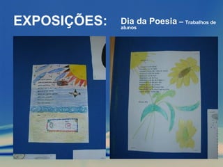 EXPOSIÇÕES: Dia da Poesia  –  Trabalhos de alunos 