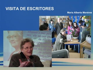 VISITA DE ESCRITORES Maria Alberta Menéres 