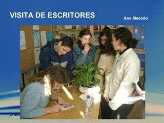 VISITA DE ESCRITORES Ana Macedo 