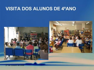 VISITA DOS ALUNOS DE 4ºANO 
