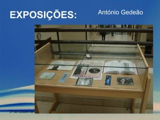 EXPOSIÇÕES: António Gedeão   