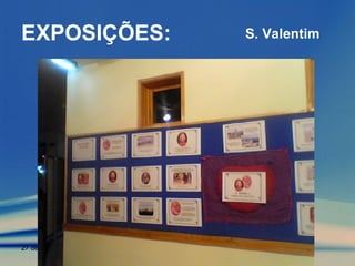 EXPOSIÇÕES: S. Valentim 