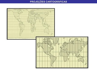 PROJEÇÕES CARTOGRÁFICAS 