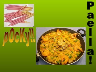 pOcKy!! Paella! 