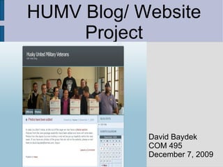 HUMV Blog/ Website Project David Baydek COM 495 December 7, 2009 