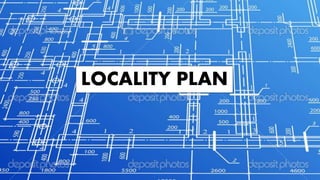 LOCALITY PLAN
 