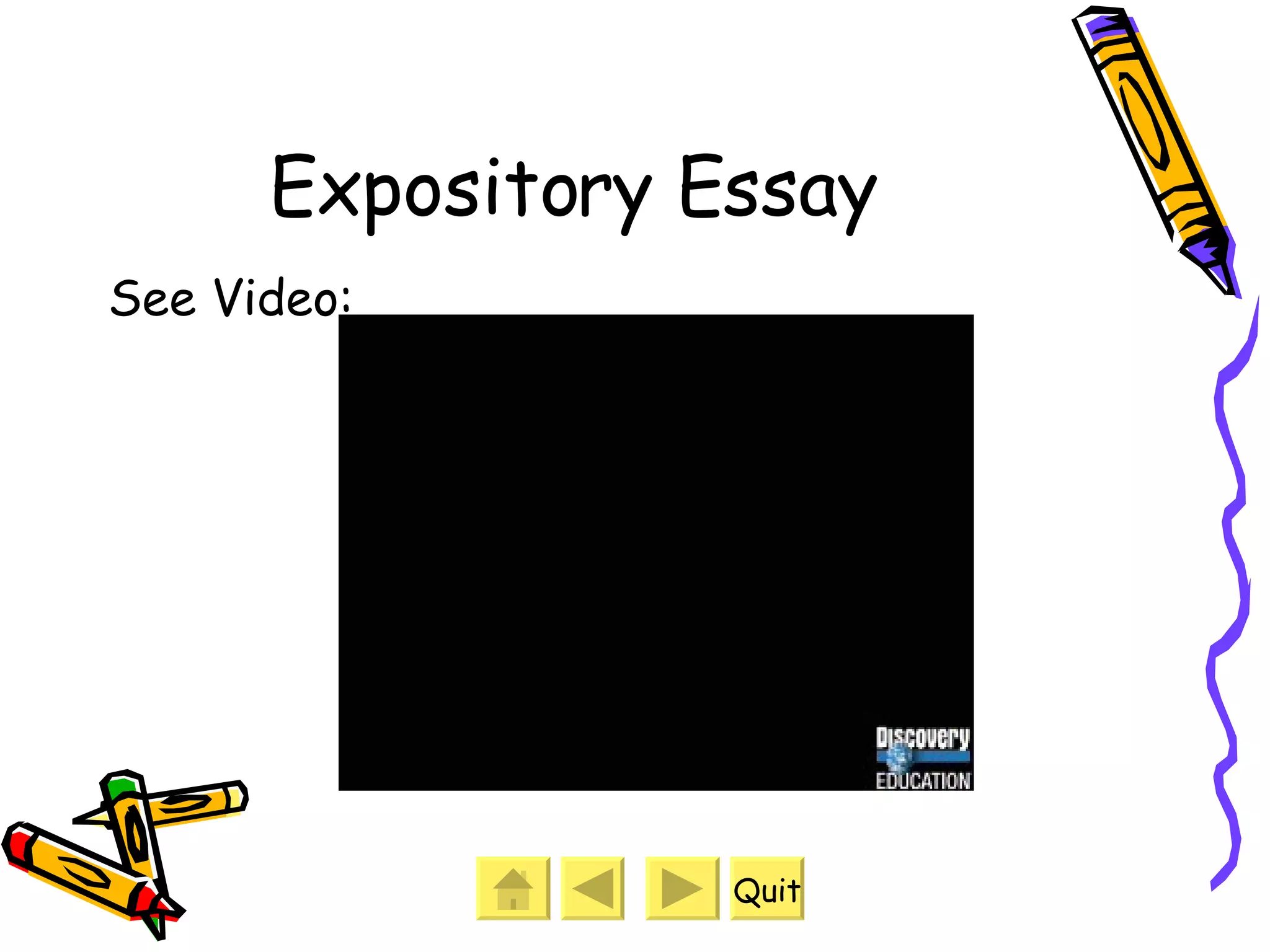 Expository Essay See Video: Quit 