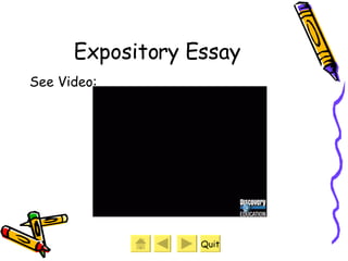 Expository Essay See Video: Quit 