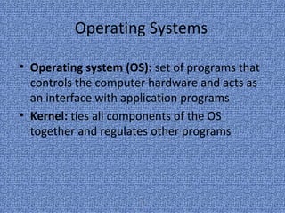 22
Operating Systems (continued)
• Various combinations of OSs, computers, and
users
– Single computer with a single user
...