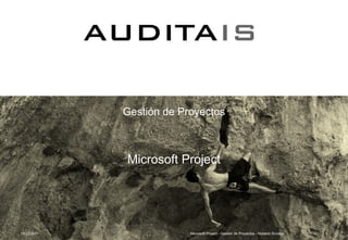 Gestión de Proyectos
Microsoft Project
15/12/2011 Microsoft Project - Gestión de Proyectos - Roberto Soriano 1
 