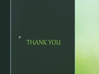 z
THANK YOU
 