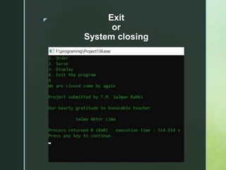 z Exit
or
System closing
 