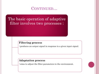 Noice canclellation using adaptive filters with adpative algorithms(LMS ...